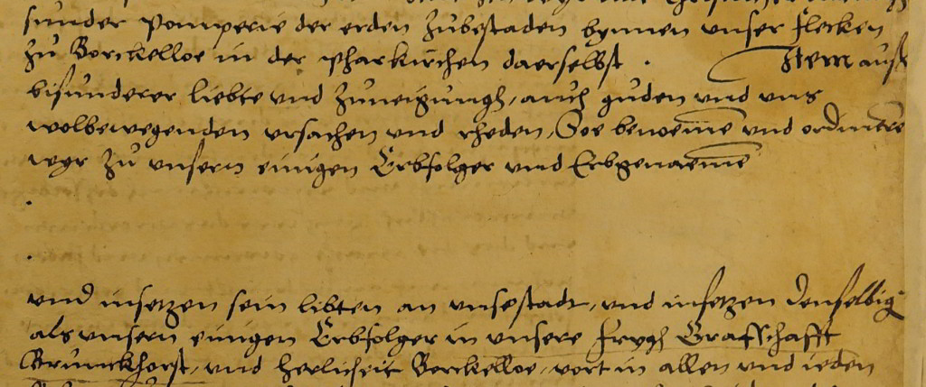 Detail uit de eerste bladzijde van het testament van graaf Joost van Bronckhorst, heer van Borculo, uit 1550. Daarin zijn enkele regels leeggelaten. Deze waren bestemd voor de naam van de enige erfgenaam van de in 1553 kinderloos overleden heer. (NA, Coll. v. Limburg Stirum, LN58)
